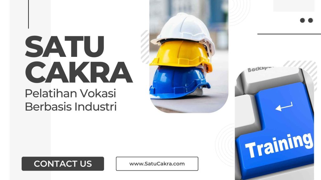 Satu Cakra: Pelatihan Vokasi Berbasis Industri untuk Masa Depan yang Lebih Cerah